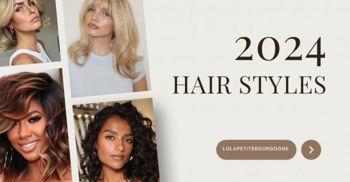 2024 hairstyles: what’s hot right now?